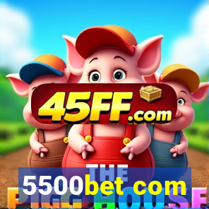 5500bet com